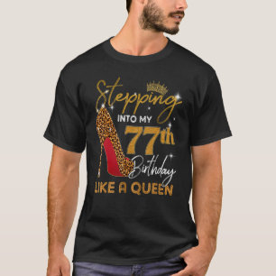 Womens Stepping Into My 77th Birthday Fabulous sin T-Shirt