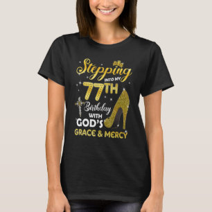 Womens Stepping Into My 77th Birthday With Gods Gr T-Shirt