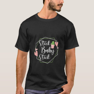 Womens Stick Baby Stick Funny IVF Transfer Day IVF T-Shirt