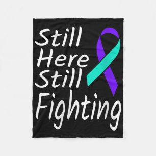 Womens Still Here Still Fighting Suicide Preventio Fleece Blanket