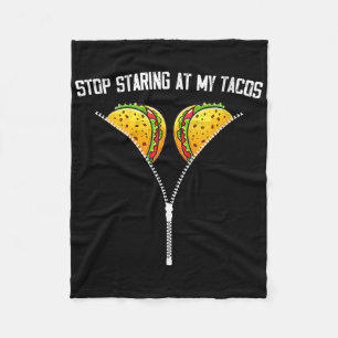 Womens Stop Staring At My Tacos Cinco De Mayo Mexi Fleece Blanket