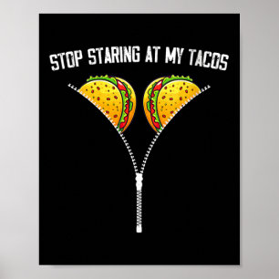 Womens Stop Staring At My Tacos Cinco De Mayo Mexi Poster