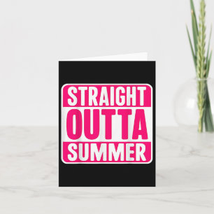 Womens Straight Outta Summer Back To School First Card
