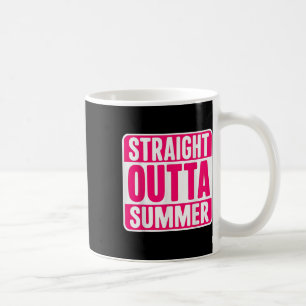 Womens Straight Outta Summer Back To School First Coffee Mug