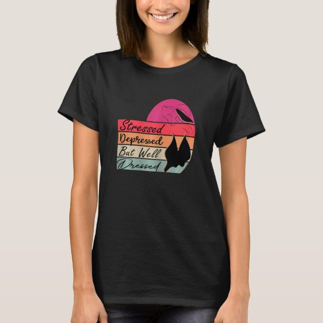 Womens Stressed Depressed But Well Dressed T-Shirt (Front)