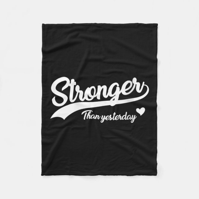 Womens Stronger Than Yesterday Motivational Insrat Fleece Blanket (Front)