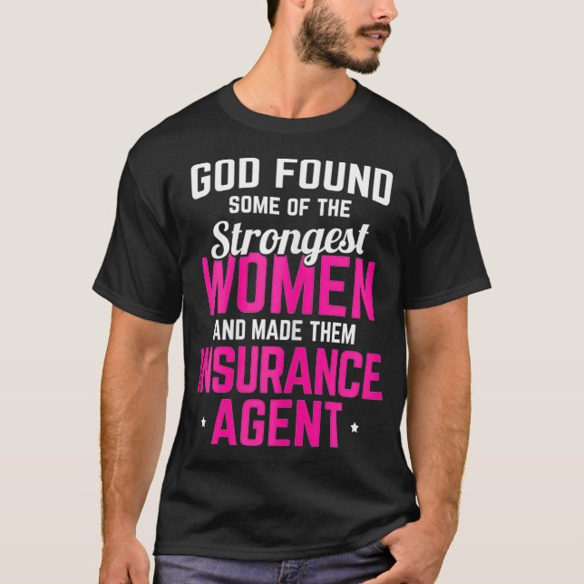 Womens Strongest Women Insurance Agent Insurance B T-Shirt (Front)