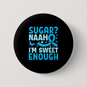 Womens Sugar_ Naah Im Sweet Enough V-neck 6 Cm Round Badge