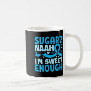 Womens Sugar_ Naah Im Sweet Enough V-neck Coffee Mug