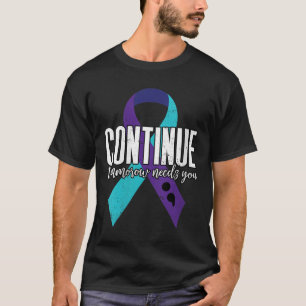 Womens Suicide Awareness Ribbon Continue Tomorrow T-Shirt