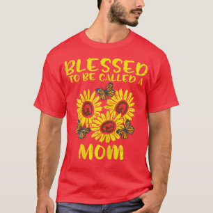 Womens Sunflower Blessed To Be Called Mum Mothers T-Shirt