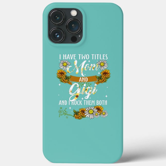 Womens Sunflower I Have Two Titles Mom And Gigi Case-Mate iPhone Case (Back)