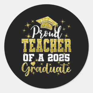 Womens Super Proud Teacher Of 2025 Graduate Gradua Classic Round Sticker
