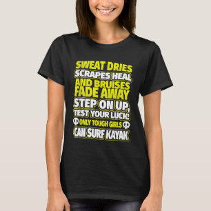 Womens Surf Kayaking Only Tough Girls Can Surf Ka T-Shirt