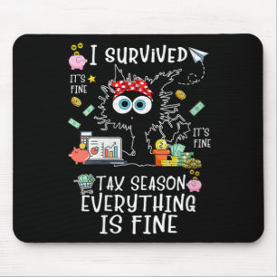 Womens Survived Fine Fine Tax Season Everything Is Mouse Pad