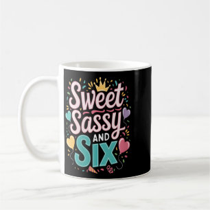 Womens Sweet Sy Six Birthday Party Girl Quote Coffee Mug