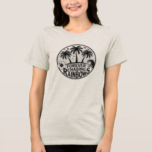 Women's T-Shirt Forever Chasing Rainbows Tri-Blend Shirt