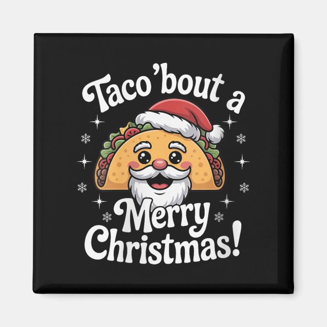 Womens Taco ‘bout A Merry Christmas Food Puns Mexi Magnet (Front)
