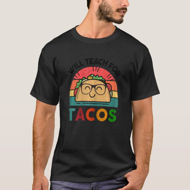 Womens Taco  Will Teach For Tacos Tuesday PE PreK  T-Shirt (Front)
