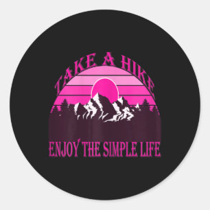 Womens Take A Hike, Enjoy The Simple Life Mountain Classic Round Sticker