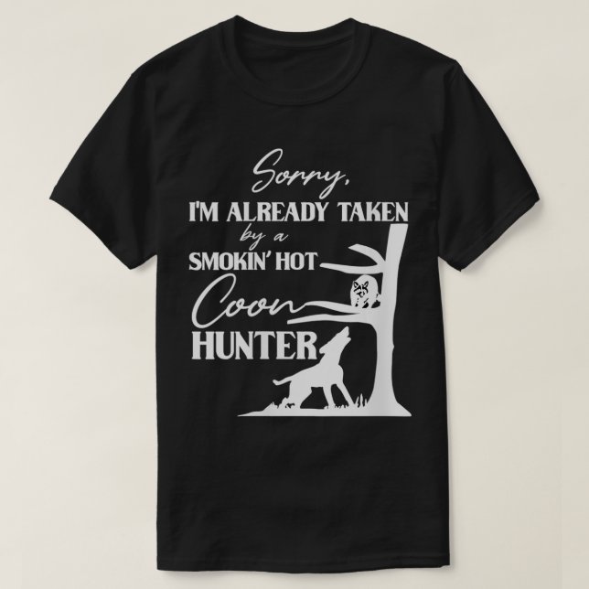 Womens Taken By Smoking Hot Coon Hunter Funny Racc T-Shirt (Design Front)