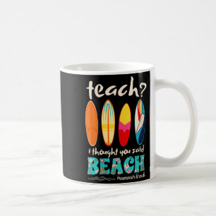 Womens Teach Thought Said Beach Summer Break Coffee Mug