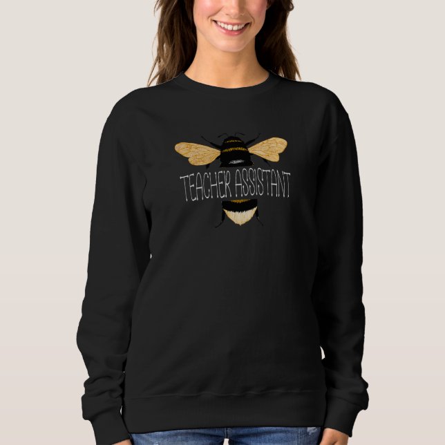 Womens Teacher Assistant Bee  Teacher Bee School Sweatshirt (Front)