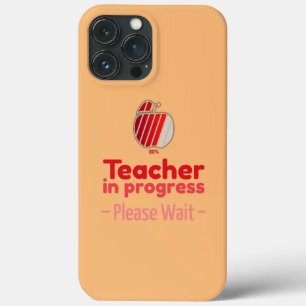 Womens Teacher In Progress Funny Teacher Gift iPhone 13 Pro Max Case