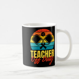 Womens teacher off duty pickleball funny pickle coffee mug