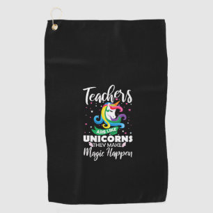 Womens Teachers Are Like Unicorns They Make Magic Golf Towel