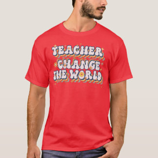 Womens Teachers Change Your World vintage Teacher T-Shirt