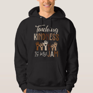Womens Teaching Kindness Is My Jam, Diversity, Tea Hoodie