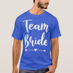 Womens Team Bride Arrow Heart Wedding Party And Ba T-Shirt