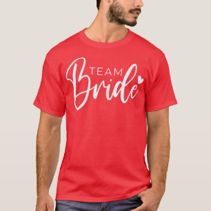 Womens Team Bride Wedding Party And Bachelorette P T-Shirt