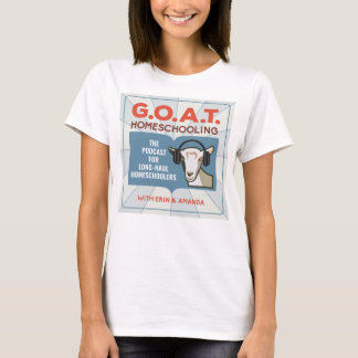 Women's Tee - GOAT Homeschooling Podcast