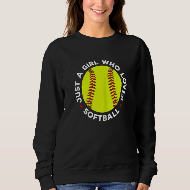 Womens Teen Girls Softball Just A Girl Who Loves S Sweatshirt (Front)