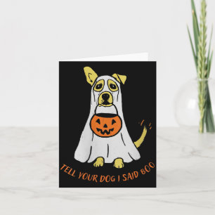 Womens Tell Dog Said Boo Rate Dogs Halloween Ghost Card