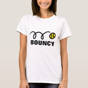 Women's tennis t-shirt with funny saying Bouncy