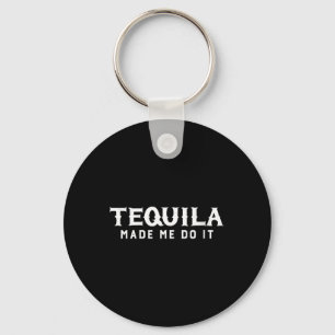 Womens Tequila Made Me Do It Cinco De Mayo Drinkin Key Ring