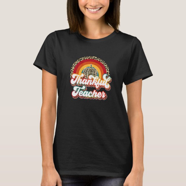Womens Thanksful Teacher Leopard Rainbow Happy Tha T-Shirt (Front)