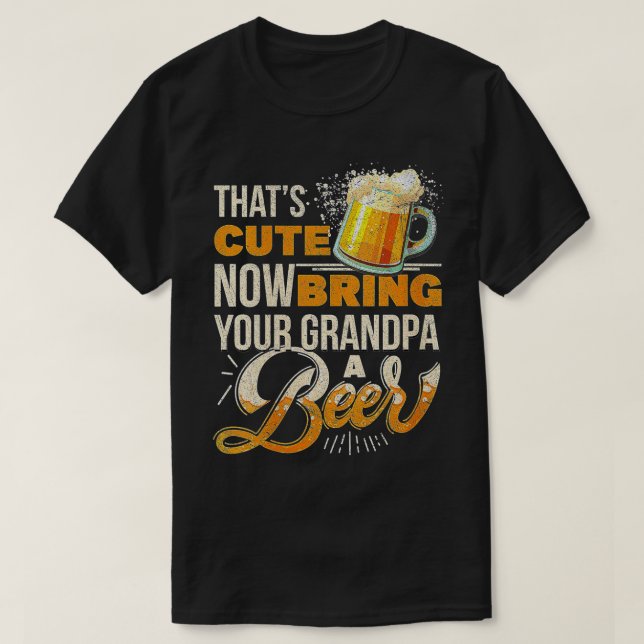 Womens Thats Cute Now Bring Your Grandpa A Beer Fu T-Shirt (Design Front)