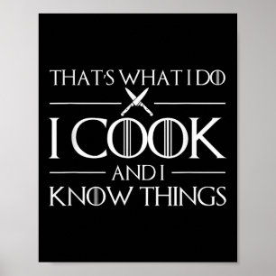Womens Thats What I Do I Cook And I Know Things Ch Poster