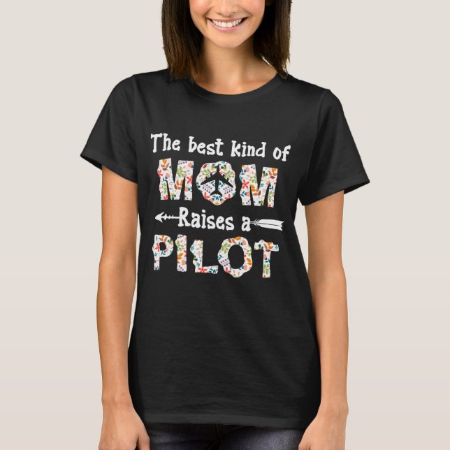 Womens The Best Kind Of Mum Raised A Pilot Floral T-Shirt (Front)