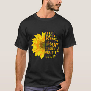Womens The Best Kind Of Mum Raises An Architect Mo T-Shirt