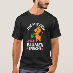Womens The Florist Cat Gardener Speaks With The Fl T-Shirt