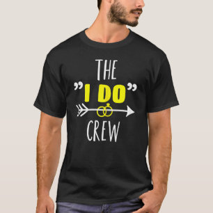 Womens The I Do Crew Arrow Wedding Party And Bache T-Shirt