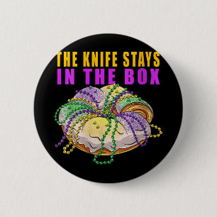 Womens The Knife Stays In The Box Mardi Gras Funny 6 Cm Round Badge
