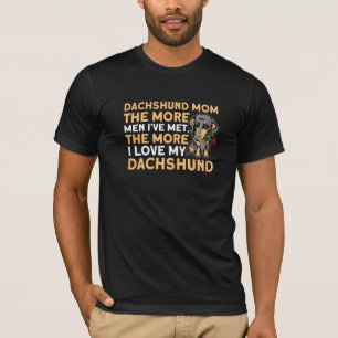 Womens The More I Love My Dachshund Dachshund Mum  T-Shirt