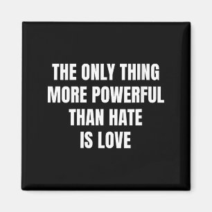 Women's the only thing more powerful than hate is magnet