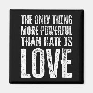 Women's the only thing more powerful than hate isW Magnet